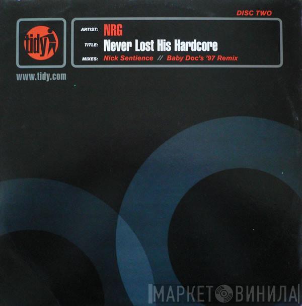 N.R.G. - Never Lost His Hardcore