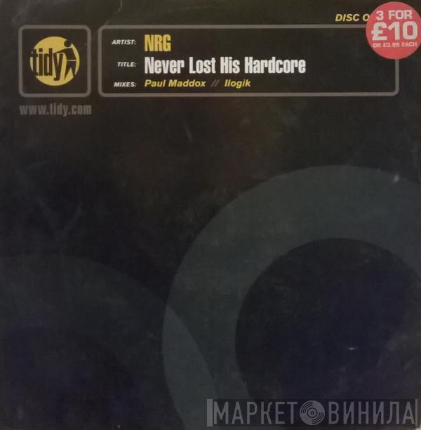  N.R.G.  - Never Lost His Hardcore