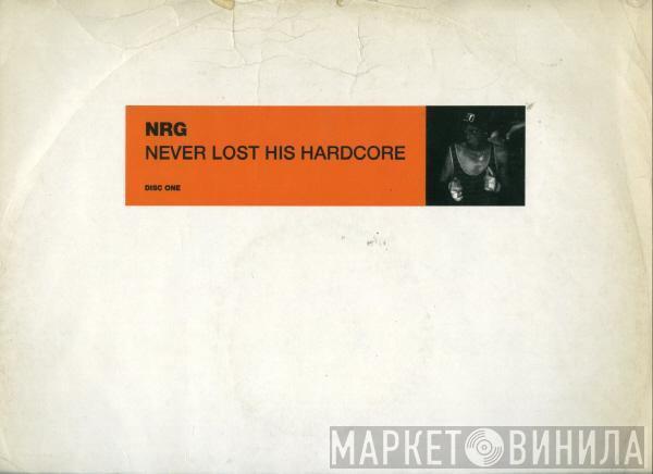  N.R.G.  - Never Lost His Hardcore (Disc One),