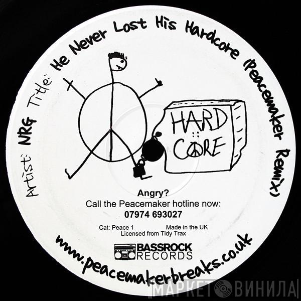  N.R.G.  - He Never Lost His Hardcore (Peacemaker Remix)