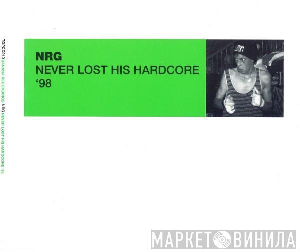  N.R.G.  - Never Lost His Hardcore '98