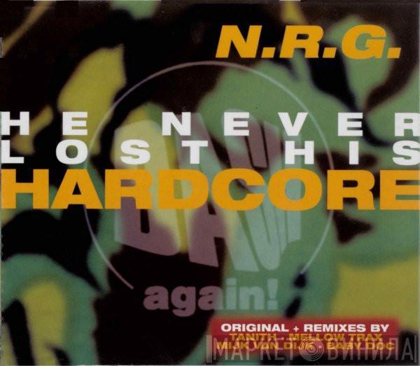  N.R.G.  - He Never Lost His Hardcore