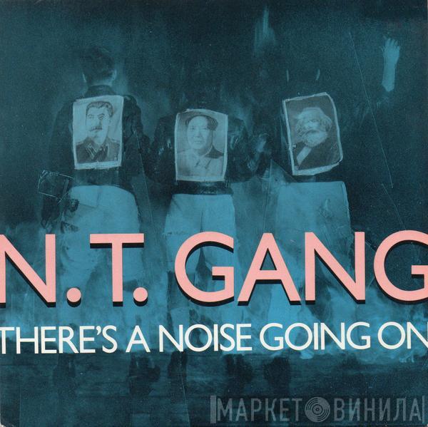 N.T. Gang - There's A Noise Going On