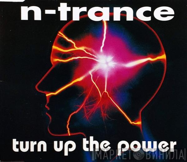 N-Trance - Turn Up The Power