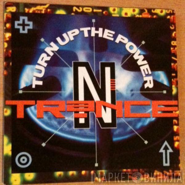  N-Trance  - Turn Up The Power