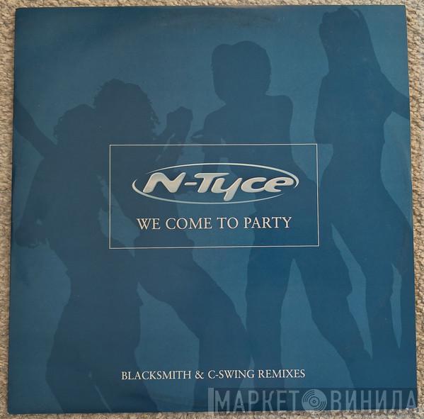  N-Tyce  - We Come To Party