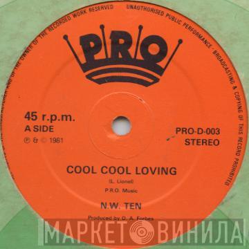 N.W. Ten  - Cool Cool Loving / Cool Lover