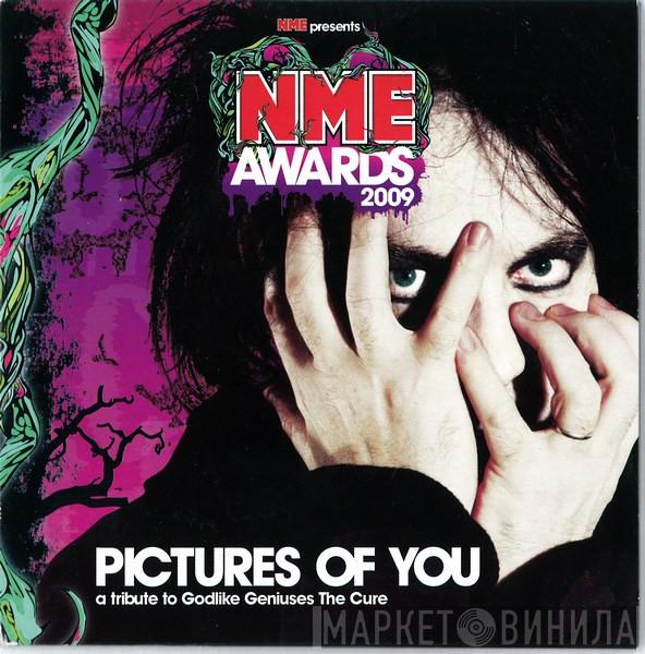  - NME Awards 2009 - Pictures Of You - A Tribute To Godlike Geniuses The Cure