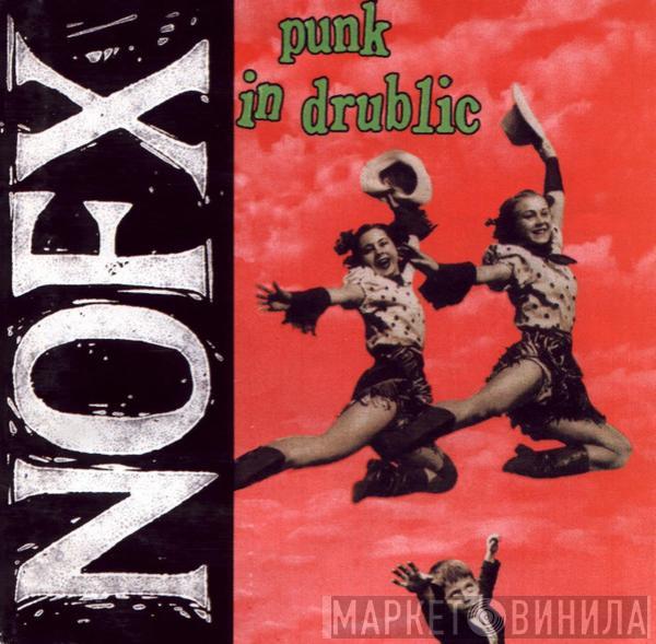  NOFX  - Punk In Drublic