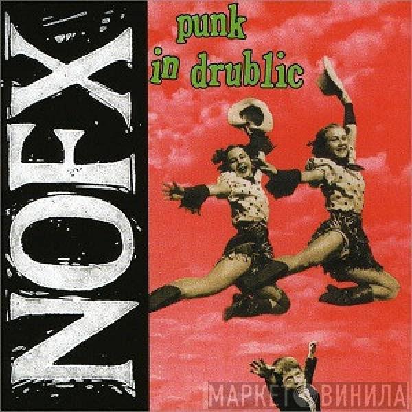  NOFX  - Punk In Drublic