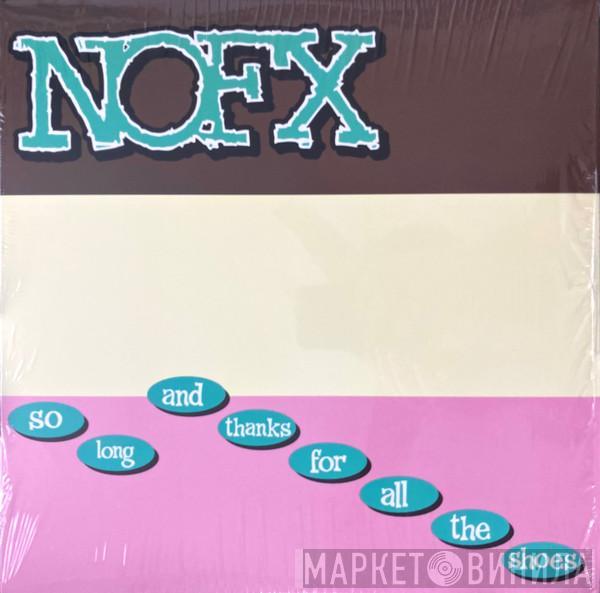 NOFX - So Long And Thanks For All The Shoes