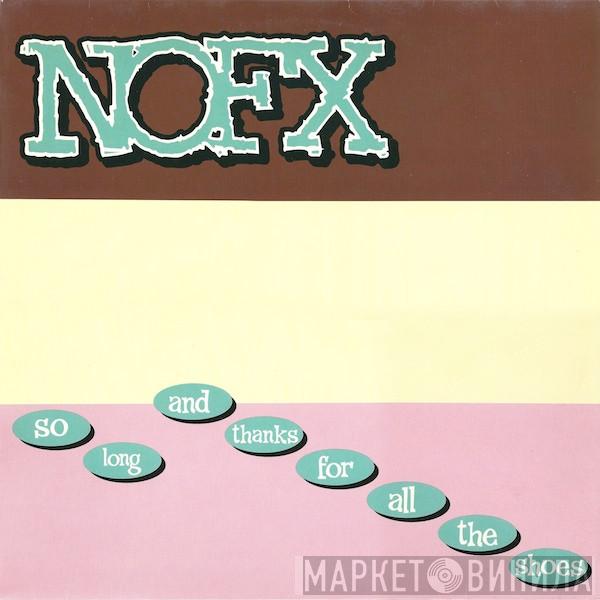 NOFX - So Long And Thanks For All The Shoes