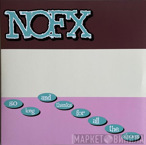  NOFX  - So Long And Thanks For All The Shoes