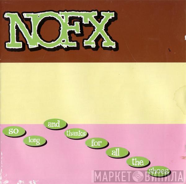  NOFX  - So Long And Thanks For All The Shoes