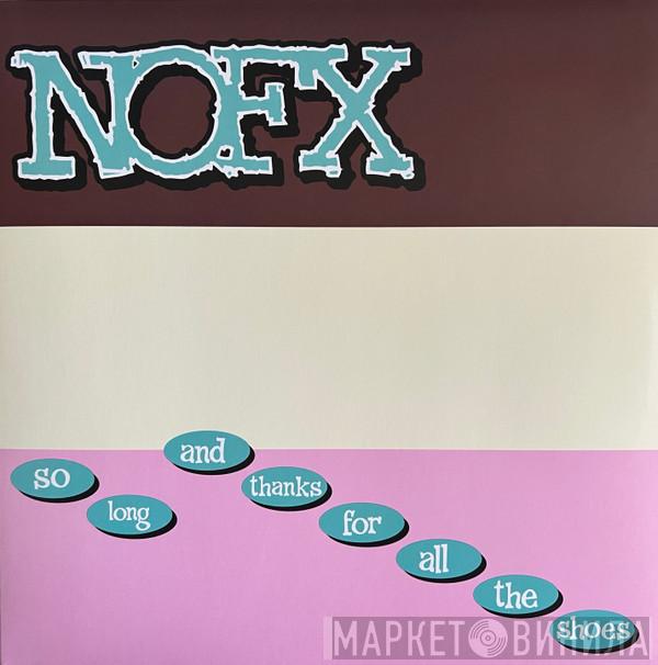  NOFX  - So Long And Thanks For All The Shoes