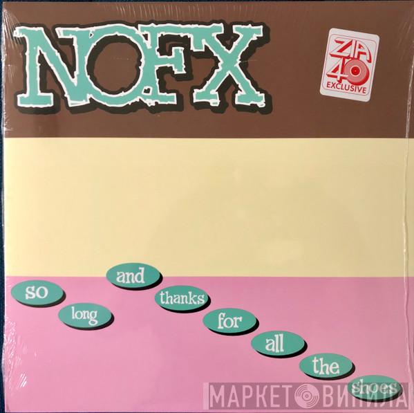  NOFX  - So Long And Thanks For All The Shoes