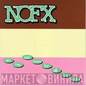  NOFX  - So Long And Thanks For All The Shoes