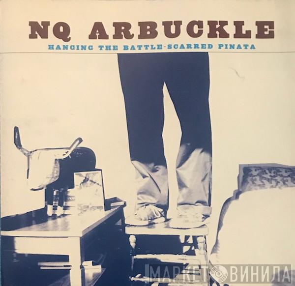 NQ Arbuckle - Hanging The Battle-Scarred Pinata