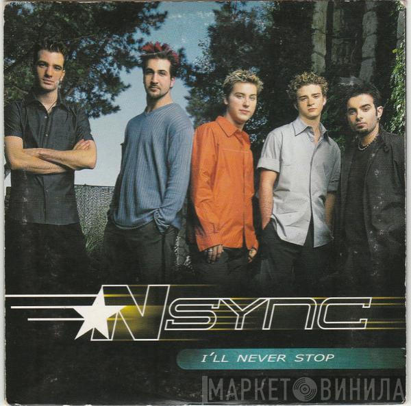  NSYNC  - I'll Never Stop