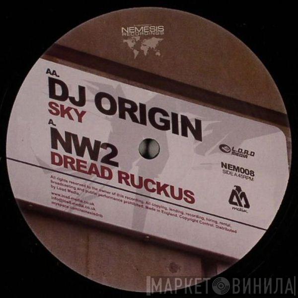 NW2, DJ Origin - Dread Rukus / Sky