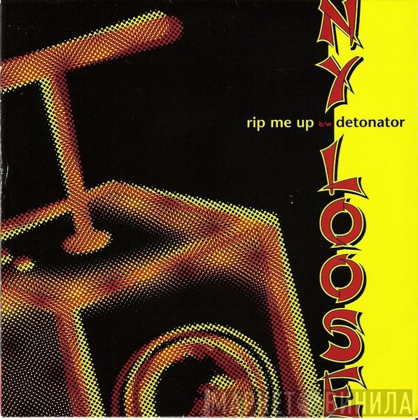 NY Loose - Rip Me Up b/w Detonator
