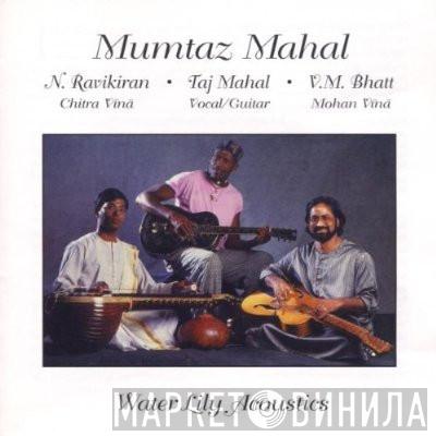 , N. Ravikiran , Taj Mahal  Vishwa Mohan Bhatt  - Mumtaz Mahal