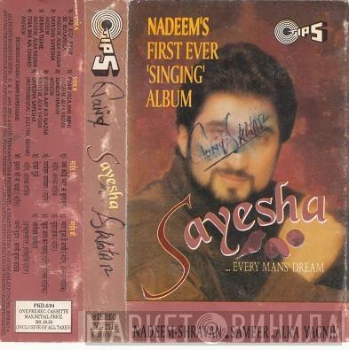 Nadeem Saifi, Nadeem Shravan, Alka Yagnik, Sameer - Sayesha (...Every Man's Dream)
