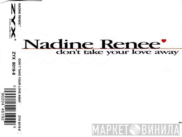  Nadine Renée  - Don't Take Your Love Away