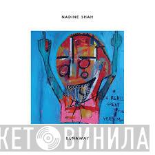  Nadine Shah  - Runaway