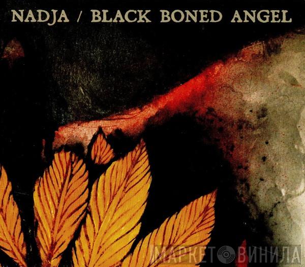 Nadja , Black Boned Angel - Nadja / Black Boned Angel