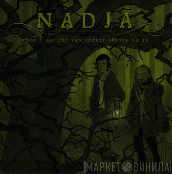  Nadja   - When I See The Sun Always Shines On TV