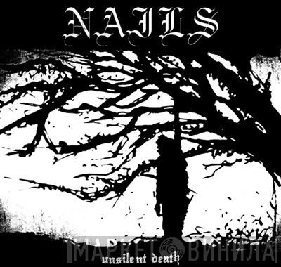 Nails - Unsilent Death