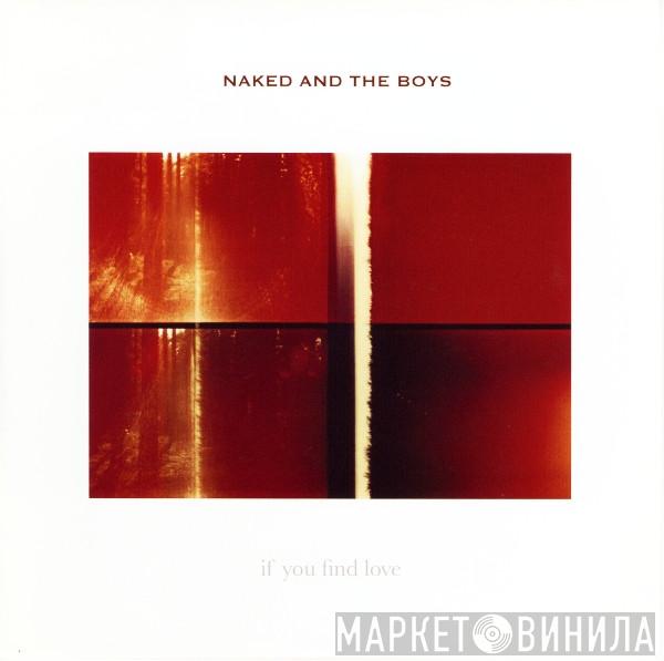 Naked And The Boys - If You Find Love / Tralfamadore