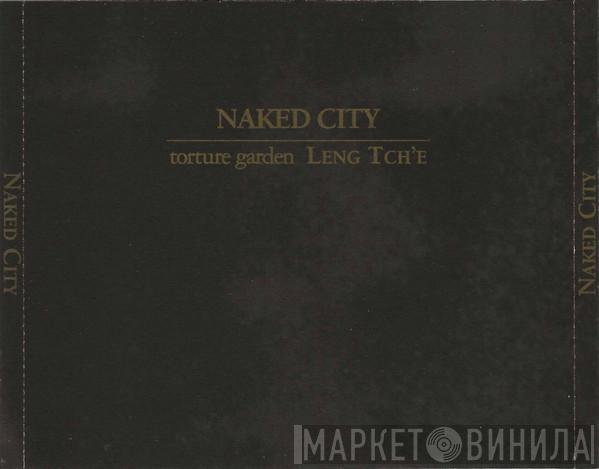  Naked City  - BlackBox (Torture Garden / Leng Tch'e)