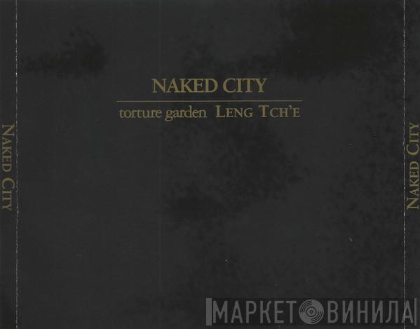  Naked City  - BlackBox (Torture Garden / Leng Tch'e)
