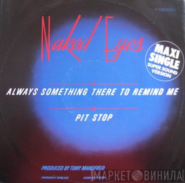  Naked Eyes  - Always Something There To Remind Me / Pit Stop