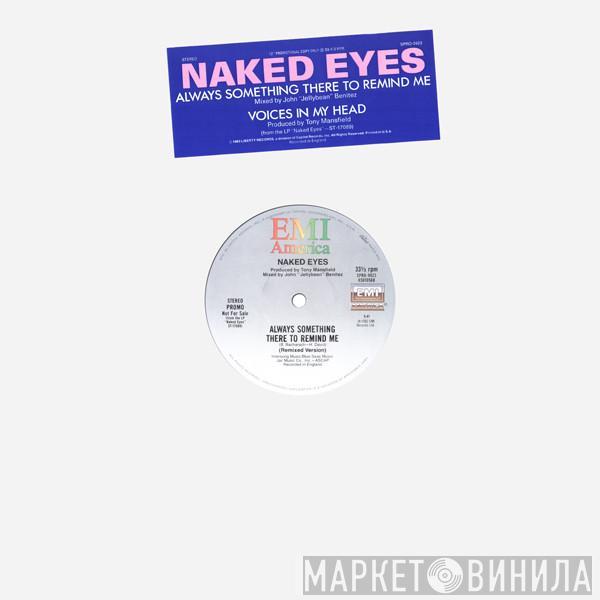  Naked Eyes  - Always Something There To Remind Me (Remixed Version) / Voices In My Head