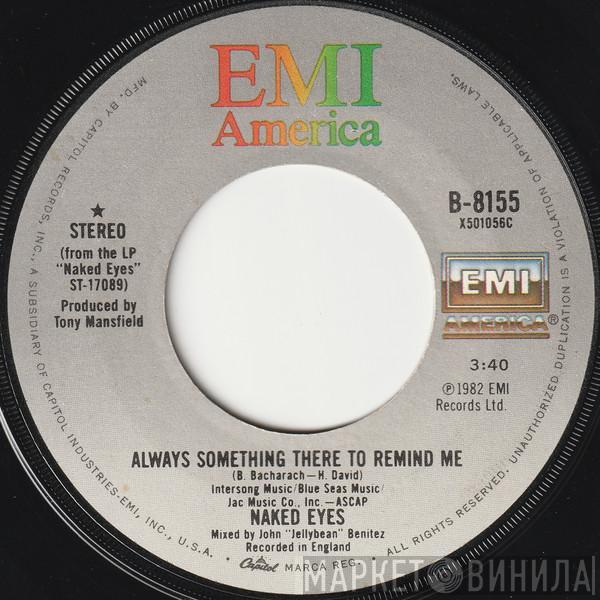  Naked Eyes  - Always Something There To Remind Me