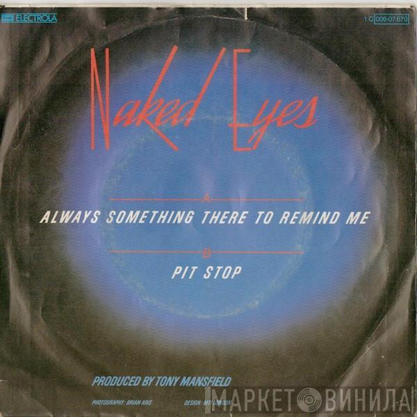  Naked Eyes  - Always Something There To Remind Me