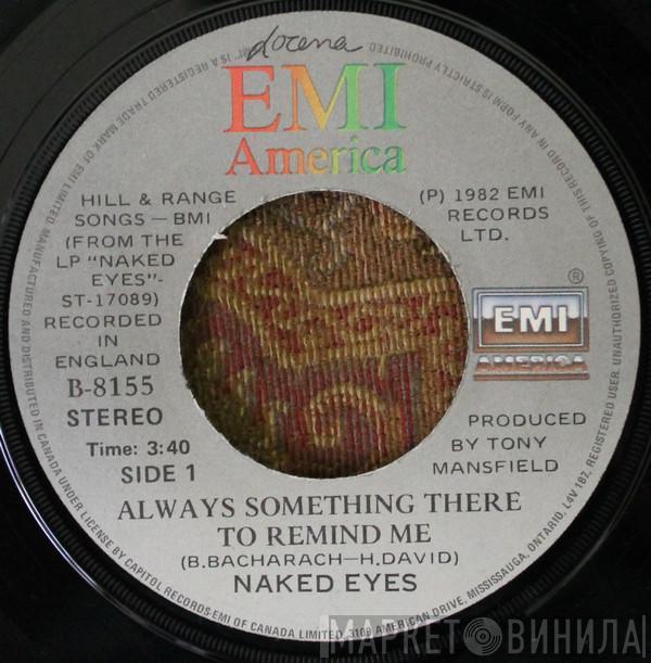  Naked Eyes  - Always Something There To Remind Me