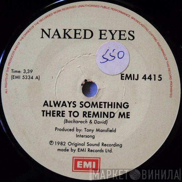  Naked Eyes  - Always Something There To Remind Me