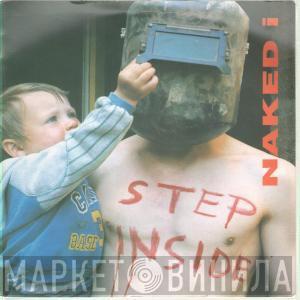 Naked I - Step Inside