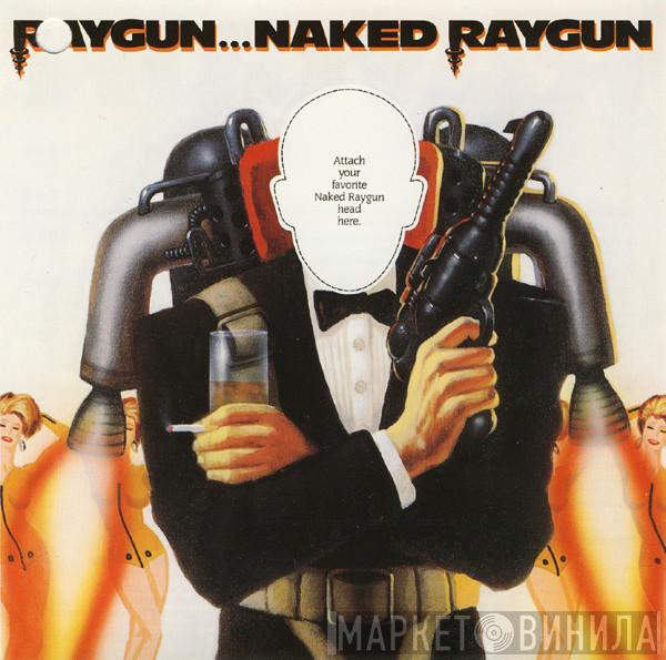  Naked Raygun  - Raygun...Naked Raygun