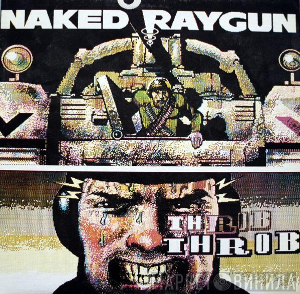  Naked Raygun  - Throb Throb