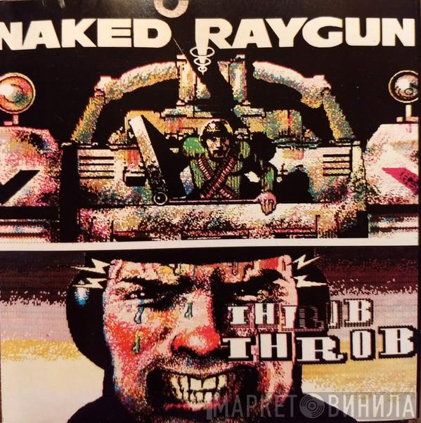  Naked Raygun  - Throb Throb