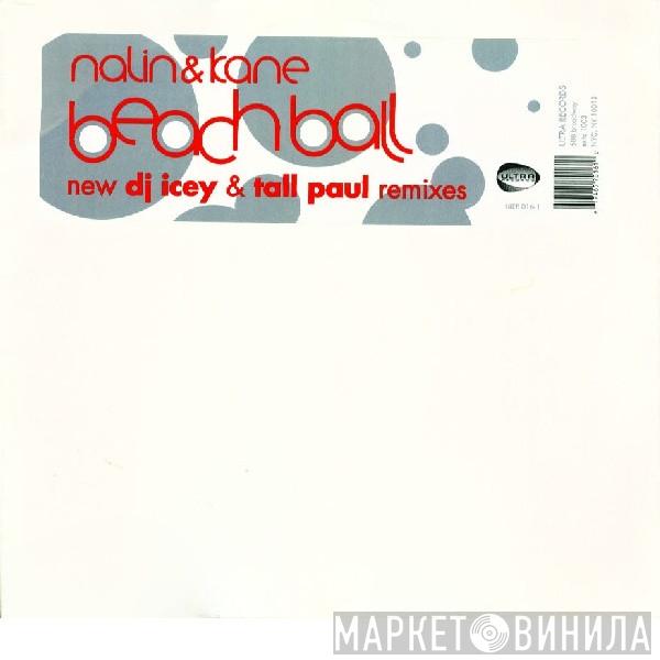  Nalin & Kane  - Beachball (DJ Icey & Tall Paul Remixes)