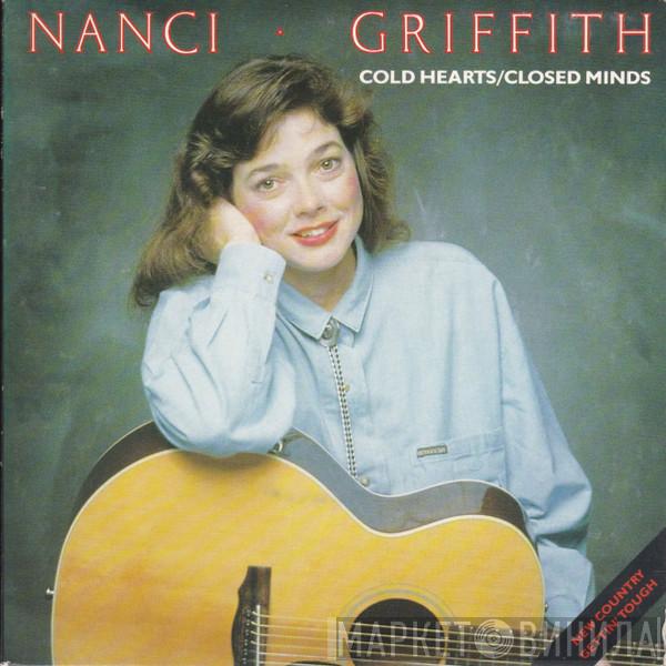  Nanci Griffith  - Cold Hearts/Closed Minds