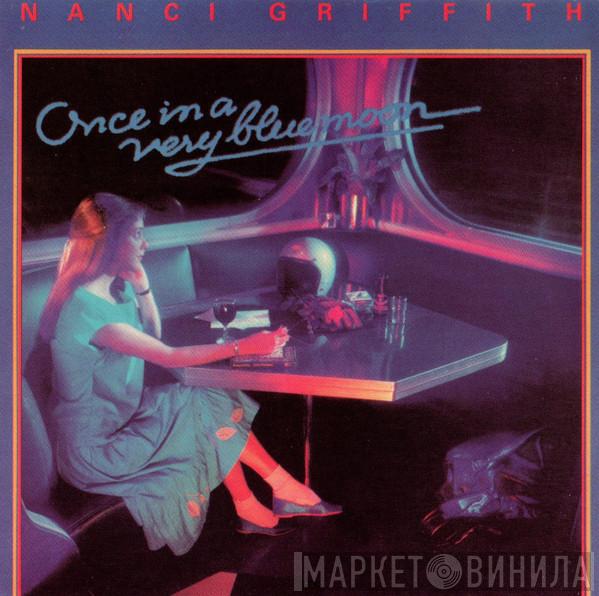 Nanci Griffith - Once In A Very Blue Moon