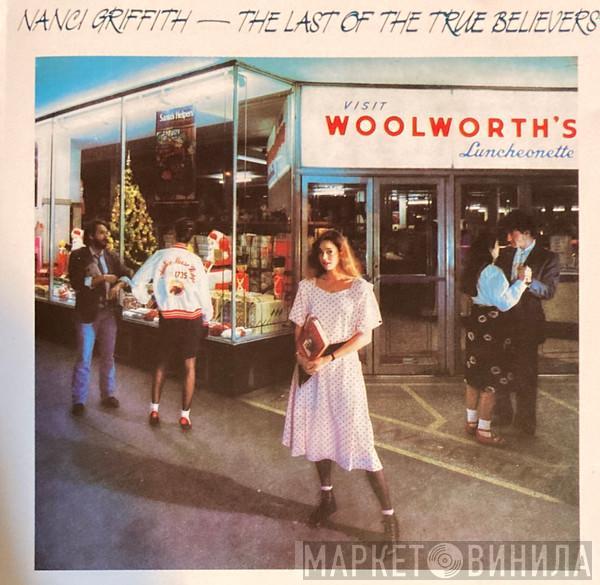  Nanci Griffith  - The Last Of The True Believers
