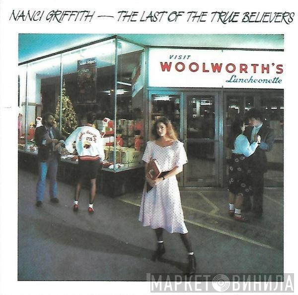 Nanci Griffith  - The Last Of The True Believers